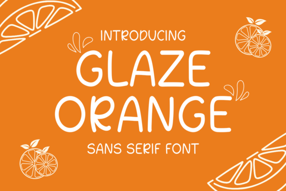 Glaze Orange: A Playful Sans Serif Typeface for Editors